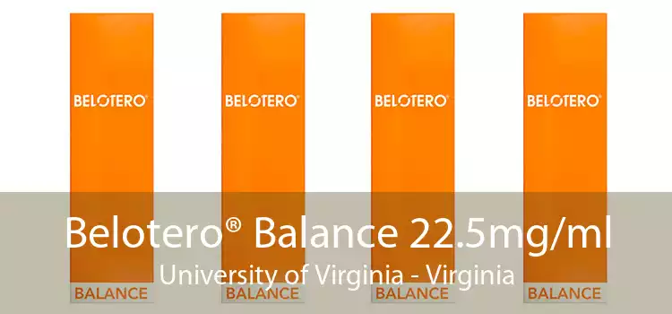 Belotero® Balance 22.5mg/ml University of Virginia - Virginia
