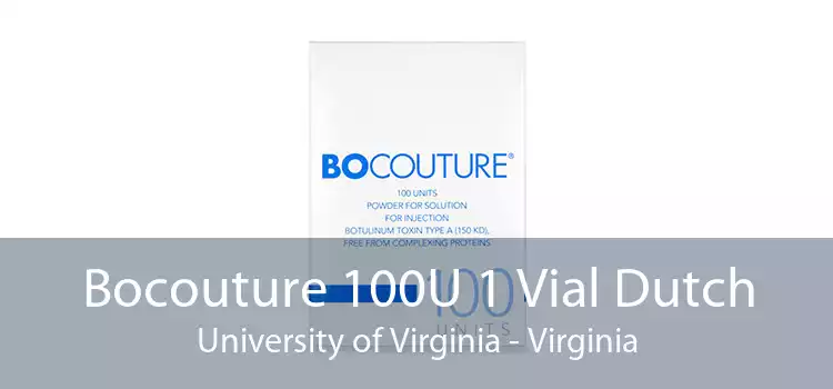 Bocouture 100U 1 Vial Dutch University of Virginia - Virginia