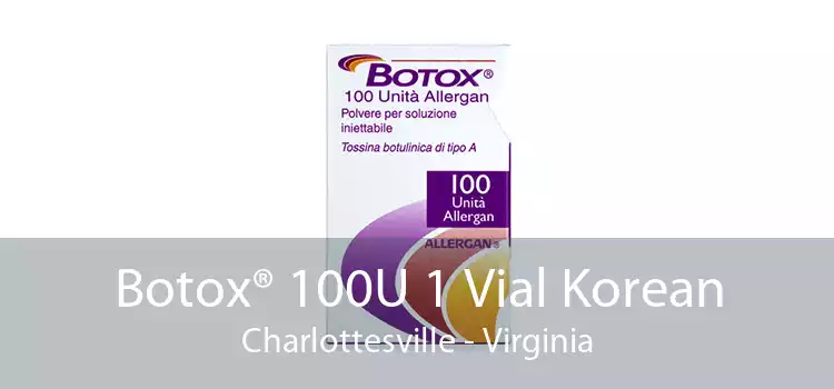 Botox® 100U 1 Vial Korean Charlottesville - Virginia
