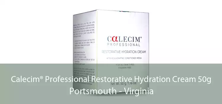 Calecim® Professional Restorative Hydration Cream 50g Portsmouth - Virginia