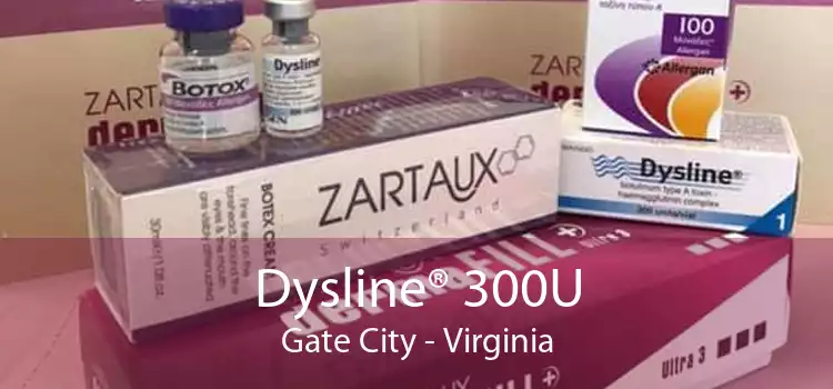 Dysline® 300U Gate City - Virginia