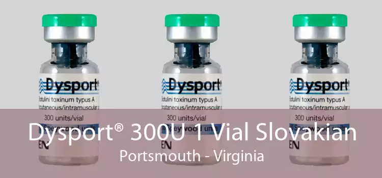 Dysport® 300U 1 Vial Slovakian Portsmouth - Virginia