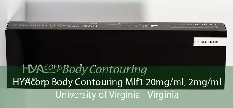 HYAcorp Body Contouring Mlf1 20mg/ml, 2mg/ml University of Virginia - Virginia