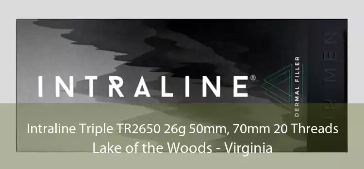 Intraline Triple TR2650 26g 50mm, 70mm 20 Threads Lake of the Woods - Virginia