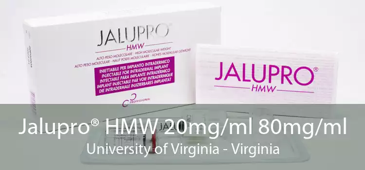 Jalupro® HMW 20mg/ml 80mg/ml University of Virginia - Virginia