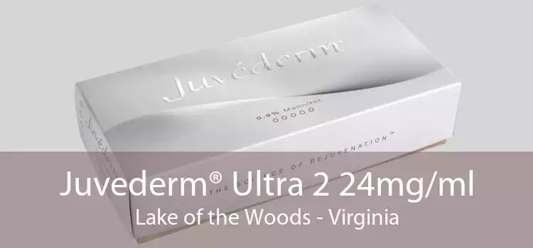 Juvederm® Ultra 2 24mg/ml Lake of the Woods - Virginia