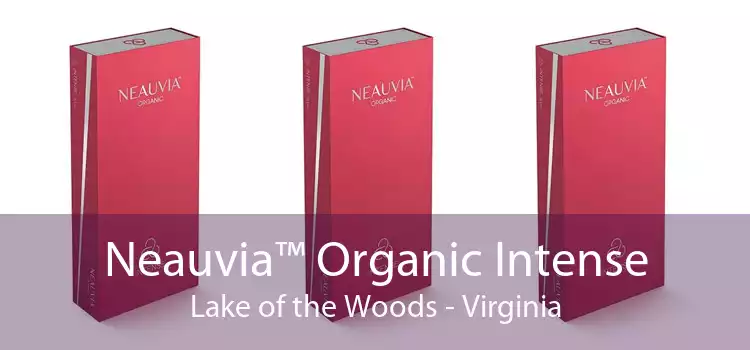 Neauvia™ Organic Intense Lake of the Woods - Virginia