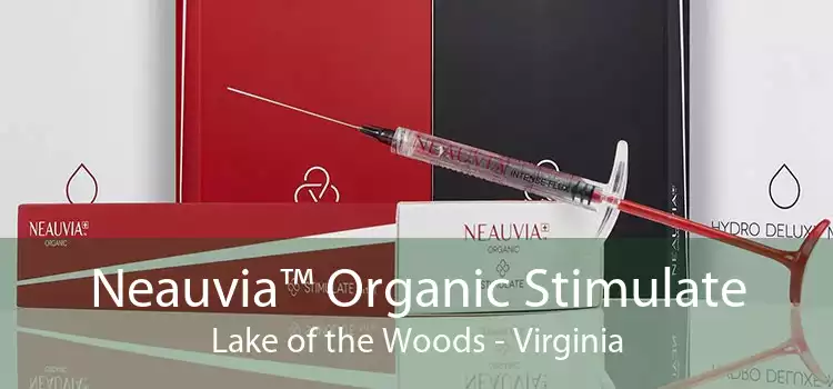 Neauvia™ Organic Stimulate Lake of the Woods - Virginia