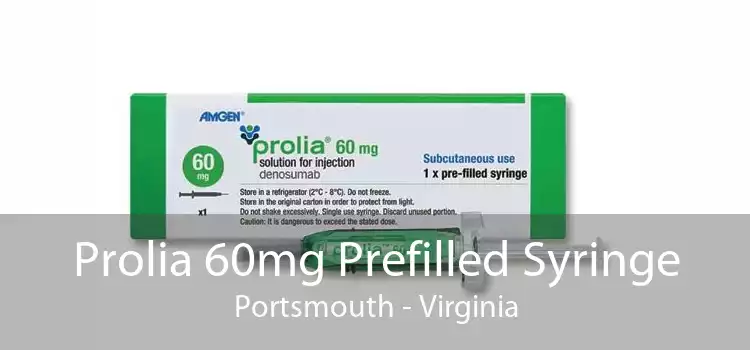 Prolia 60mg Prefilled Syringe Portsmouth - Virginia