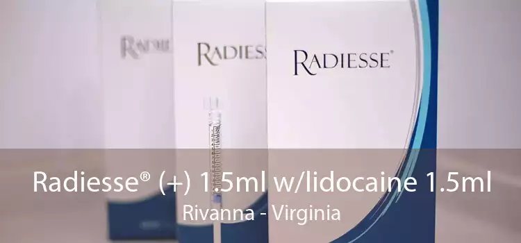 Radiesse® (+) 1.5ml w/lidocaine 1.5ml Rivanna - Virginia