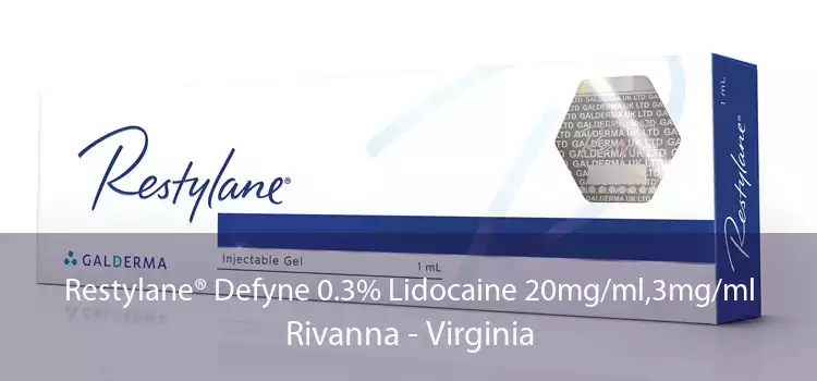 Restylane® Defyne 0.3% Lidocaine 20mg/ml,3mg/ml Rivanna - Virginia