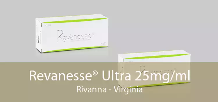 Revanesse® Ultra 25mg/ml Rivanna - Virginia