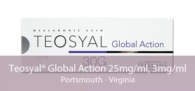 Teosyal® Global Action 25mg/ml, 3mg/ml Portsmouth - Virginia