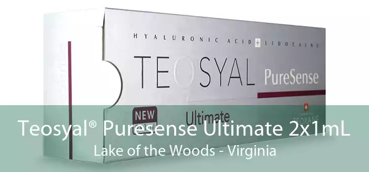 Teosyal® Puresense Ultimate 2x1mL Lake of the Woods - Virginia