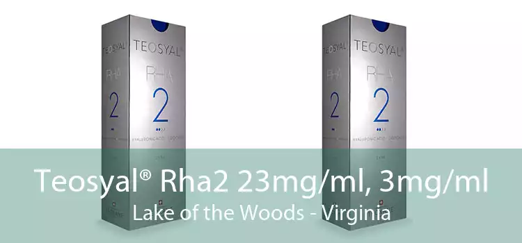 Teosyal® Rha2 23mg/ml, 3mg/ml Lake of the Woods - Virginia