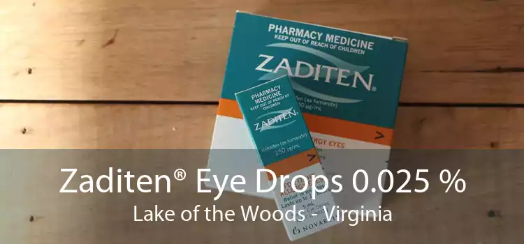 Zaditen® Eye Drops 0.025 % Lake of the Woods - Virginia